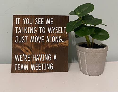 Houvssen Dekor za drvo ako me vidite kako razgovaram sa sobom, krećemo zajedno, imamo tima sastanka Smiješni dekor uredskog stola