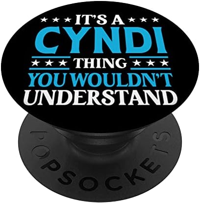 To je Cyndi stvar ne bi razumjela ime djevojke Cyndi Popsockets zavariv popgrip